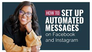 How to Set Up Automated Messages on Facebook & Instagram (in 6 Minutes)