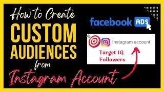 How to Create Custom Audience of Instagram Account | Target Instagram Followers with Facebook Ads
