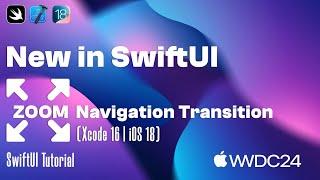Zoom Navigation Transition on iOS 18 | SwiftUI Tutorial | What's New in SwiftUI | WWDC24