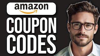 How To Get Working Coupon Codes For Amazon (2024)
