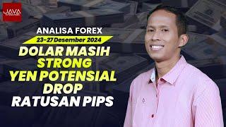 Dolar Masih Strong, Yen Potensial Drop Ratusan Pips | Analisa Forex & Oil 23-29 Desember 2024