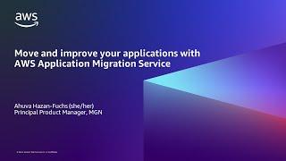 Move and improve your applications with AWS Application Migration Service - AWS Online Tech Talks
