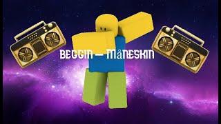 Beggin - Maneskin ID Roblox