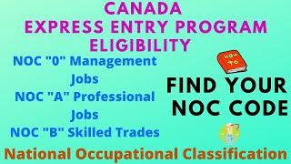 Find Your NOC Code | CANADA Express Entry Program Eligibility | What is NOC for CANADA PR | Steps