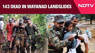 Kerala Wayanad Landslides | 143 Dead In Wayanad Landslides, Several Still Trapped