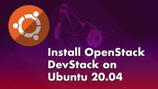 Install OpenStack Devstack on Ubuntu 20.04