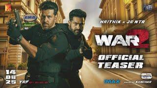 WAR 2 | Teaser | Hrithik Roshan, Jr Ntr, Kiara Advani | Ayan Mukherji | Pritam | YRF | 14.08.25