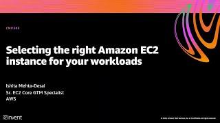 AWS re:Invent 2020: Selecting the right Amazon EC2 instance for your workloads