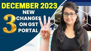 3 New GST Portal Changes in December 2023