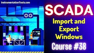 SCADA Tutorial 38 - Import and Export Windows in SCADA