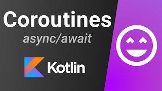 Kotlin Coroutines Tutorial (STABLE VERSION) - async / await, withContext, launch