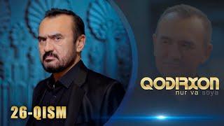 Qodirxon (nur va soya) | Қодирхон (нур ва соя) (26-QISM)