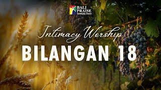 Intimacy Worship | Bilangan 18