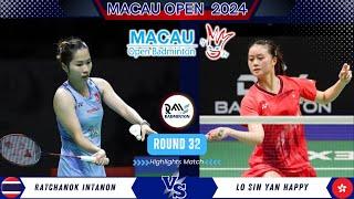 Ratchanok INTANON (THA) vs LO Shin Yan Happy (HKG) | Macau Open Badminton 2024