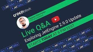 Live Q&A | Exploring JetEngine 2.9.0 Update | JetTalks