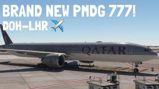 BRAND NEW PMDG 777-300ER LONG HAUL! | Qatar Airways DOH-LHR