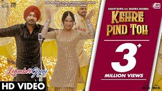 Kehre Pind Toh (Full Video) Ranjit Bawa | Mahira Sharma | Desi Crew | Lehmberginni | Punjabi Songs