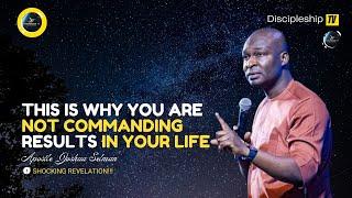 THIS IS WHY YOU ARE NOT COMMANDING RESULTS IN YOUR LIFE || APOSTLE JOSHUA SELMAN