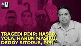 TRAGEDI PDIP: HASTO, YOLA, HARUN MASIKU, DEDDY SITORUS, PPN I Logika Ade Armando