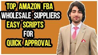 Unveiling Top Amazon FBA Wholesale Suppliers + Easy Scripts for Quick Approval | The Ultimate Guide