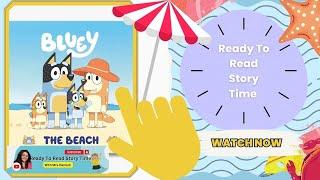 Ready To Read Storytime " Bluey: The Beach "