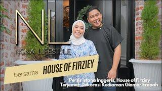 Nona Lifestyle - Persis Istana Inggeris, House of Firziey Terjemah Dekorasi Kediaman Glamor Eropah