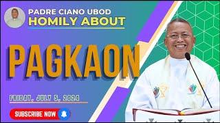 Fr. Ciano Homily about PAGKAON - 7/5/2024