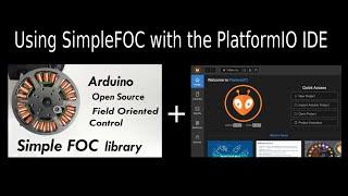 Getting started with PlatformIO IDE and the Simple FOC Library