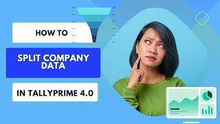 Complete tutorial on how to split data in TallyPrime | Split company data year wise | TallyPrime 4.0