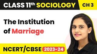 Class 11 Sociology Chapter 3 | Marriage - The Institution Of Marriage