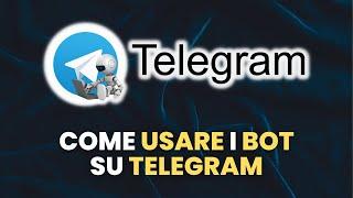 Come Usare i BOT su Telegram - Guida Pratica per Principianti