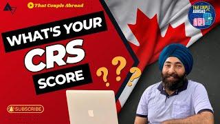 Canada PR process 2023: Calculate Your CRS Score in less than 10 min (Step by Step Guide)