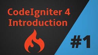 Codeigniter 4 Introduction | Tutorial Part 1