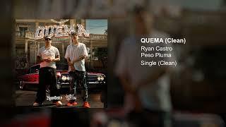 Ryan Castro, Peso Pluma - QUEMA (Clean Version)