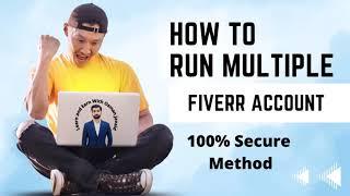 How to Open Multiple Fiverr Accounts, How To Use Multiple Fiverr,  Mistakes in multiple accounts