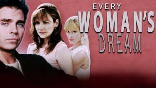 Every Woman's Dream (1995) | Full Movie | Jeff Fahey | Kim Cattrall | DeLane Matthews