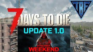 Upcoming 7 Days to Die 1.0 - Full Release - 7 Days to Die Streamer Weekend #7d2d #7daystodie