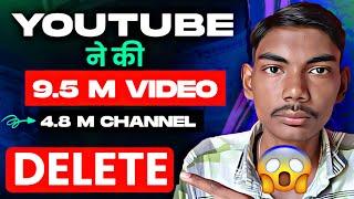 सावधान YouTube ne Delete  95 lakh Video &45  lakh YouTube channel   |