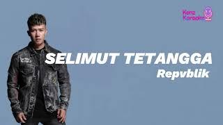 Repvblik - Selimut Tetangga (Karaoke Version)