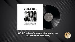 CO.RO - there's something going on (DJ MERLIN HOT MIX)