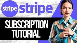 How to Setup Subscription Plans and Recurring Payments in Stripe | Tutorial 2024