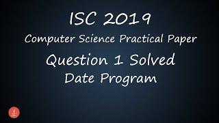 Date Program (ISC - 2019 Computer Practical Paper Question -1) Solved || BluejCode