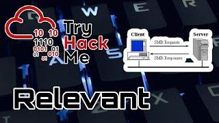TryHackMe! Relevant -  Exploiting SMB(samba) without Metasploit  // walk- through