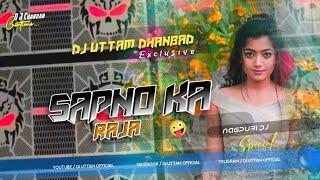 Sapno Ka Raja New Nagpuri Dj Song 2022 Dj Uttam Dhanbad