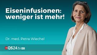 Respekt vor Eiseninfusionen - weniger ist mehr! | Dr. med. Petra Wiechel | Visite | QS24