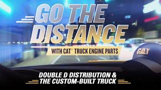 Double D Distribution & The Custom-Built Truck | Cat® On-Highway Truck Engines