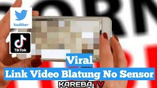 Viral  Link Video Blatung No Sensor