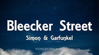 Simon & Garfunkel - Bleecker Street (Lyrics)