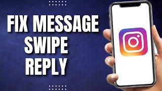 How Fix Instagram Message Swipe Reply Not Working (Updated)