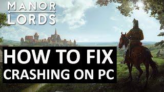 How To Fix Manor Lords Crashing on PC | Fix Manor Lords Crashing on Startup/Crashes To Desktop